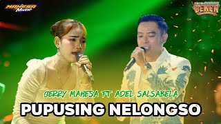 Download lagu PUPUSING NELONGSO - GERRY MAHESA FT ADEL SALSABELA ||MAHESA MUSIC - BEKEN WONOKERTO PEKALONGAN 2025 mp3