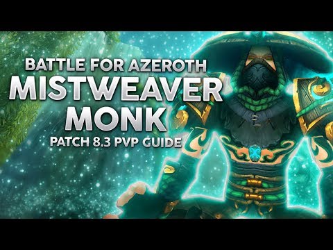 BFA 8.3 | Mistweaver Monk PvP Guide - High Mobility Healer