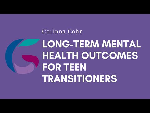 Corinna Cohn: Long-term mental health outcomes for teen transitioners