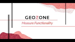 GeoZone - Measure Functionality