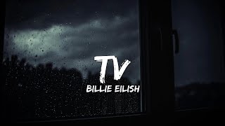 Billie Eilish - TV | [ Sped Up + Reverb ] | (Lyrics)