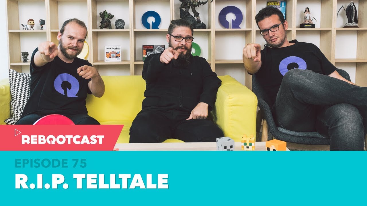 Rebootcast / Episode 75 / R.I.P. Telltale