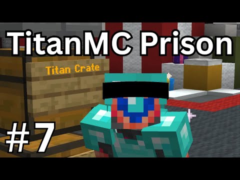 Opening 3 Titan CRATES! - TitanMC Episode 7 (Minecraft Prison)