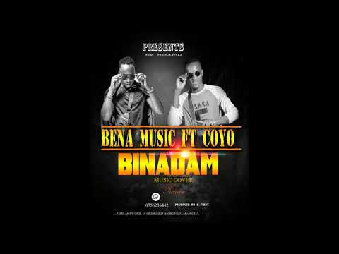 Bena Music ft Coyo __Binadam(Official Audio )