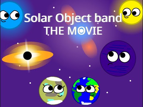 Solar Object band THE MOVIE