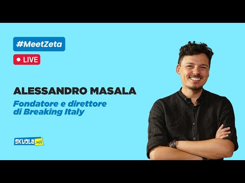 Skuola.net interroga Alessandro Masala, fondatore Breaking Italy - #MeetZeta