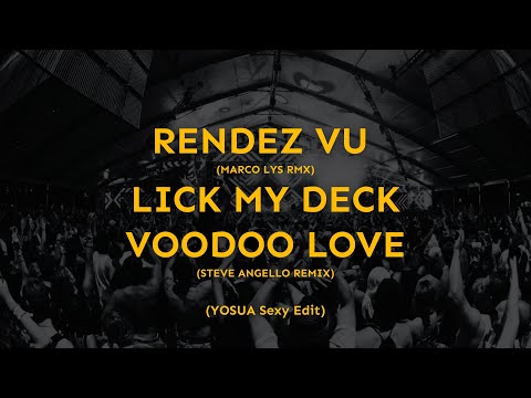 Rendez Vu x Lick My Deck x Voodoo Love (YOSUA Sexier Edit)