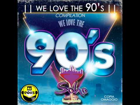 We Love The 90's - Megamix Dance Anni 90 by DOME DJ - Cz