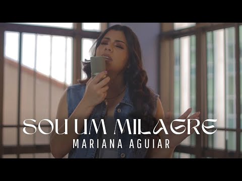 Mariana Aguiar | Sou Um Milagre (Cover Voz da Verdade)
