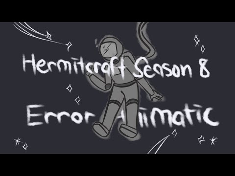 [Hermitcraft Season 8 FINALE] Error || Animatic (ft. Grian, Goodtimeswithscar, MumboJumbo, etc)