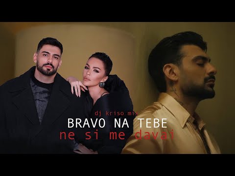 MEDI - BRAVO NA TEBE x SABI GALENA - NE SI ME DAVAI (DJ KRISO Mix)