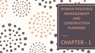 Construction Technique and Equipment | Human Resource Management and Construction Planning Part-1