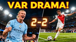 Monaco vs Manchester City 2-2  Haaland Brace, VAR Penalty Drama & UCL Highlights Recap