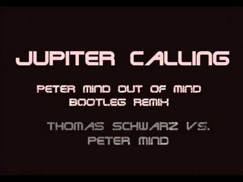 Jupiter calling(Peter Mind out of mind bootleg)Thomas Schwartz vs Peter Mind.wmv