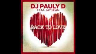 DJ Pauly D - Back To Love (feat. Jay Sean) (Lyrics) NEW SONG