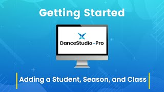 DanceStudio-Pro: Adding a Student, Season, and Class