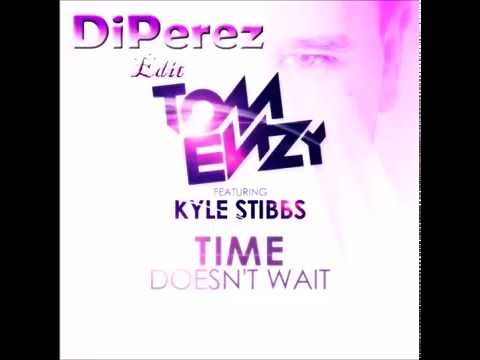 Tom Enzy feat  Kyle Stibbs - Time Doesn´t Wait  (DiPerez Edit)