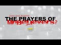 Does God Hear The Prayers Of An Unbeliever?