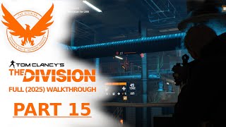 The Division - full walkthrough 2025 - PART 15 (All Missions & Side Quests, No Commentary)