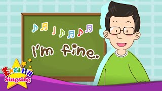 How are you? I&#39;m fine. (Greeting song) - English song for Kids - Exciting song