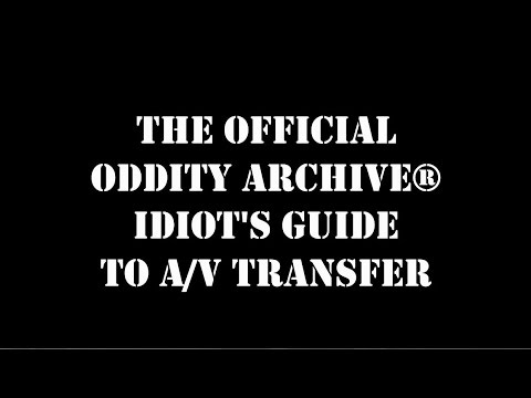 Oddity Archive: Episode 114 – The Official Oddity Archive Idiot’s Guide To A/V Transfer