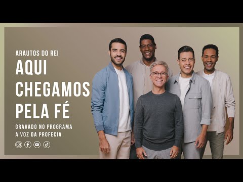 Arautos do Rei - Aqui Chegamos Pela Fé