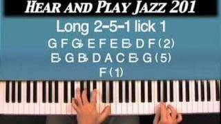 Hear and Play Jazz 201: New Extended  2-5-1 Licks To Spice up Your Playing!