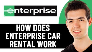 HOW DOES ENTERPRISE CAR RENTAL WORK (2026)