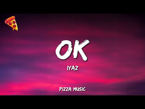 Iyaz - OK (Lyrics)