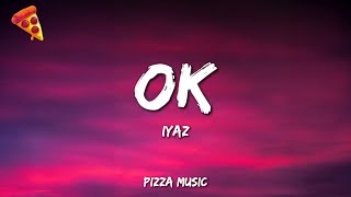 Download lagu Iyaz - OK (Lyrics) mp3 Download lagu Iyaz - OK (Lyrics) mp3