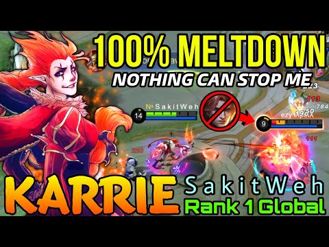 Nothing Can Stop Me! Karrie 100% Meltdown Enemies!! - Top 1 Global Karrie by S a k i t W e h - MLBB