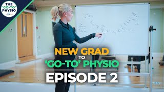 From New Grad To 'Go-To' Physio | Episode 2: Designing Transformational Treatment Plans