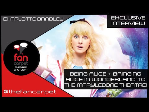 EXCLUSIVE Interview: Charlotte Bradley | Alice In Wonderland | Marylebone Theatre