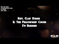 Rev. Clay Evans and The Fellowship Choir - I'm Blessed (Lyric Video)