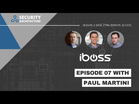 iboss - SASE (ZTNA) - Season 2 - Episode 7