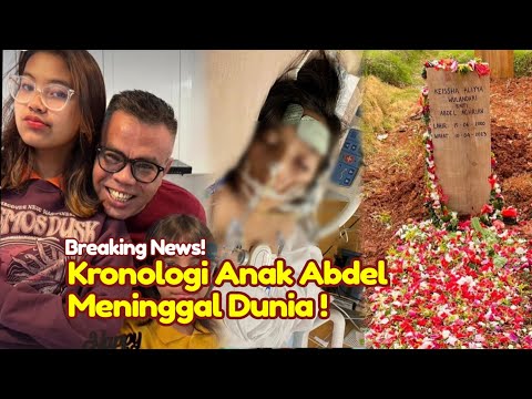 BREAKING NEWS! Kronologi Detik-Detik Anak Abdel Meninggal Dunia! Abdel Achrian Meninggal