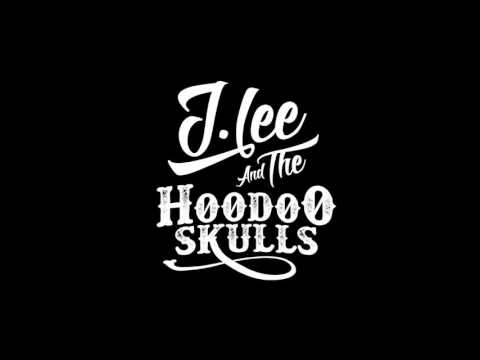 J Lee and The Hoodoo Skulls - Woman (Snippet)