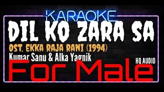 Download lagu Karaoke Dil Ko Zara Sa ( For Male ) - Kumar Sanu & Alka Yagnik Ost. Ekka Raja Rani (1994) mp3
