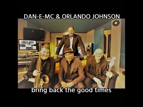 Dan-E-Mc & Orlando Johnson – Bring Back The Good Times