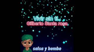 Gilberto santa rosa-vivir sin ti [LETRA]