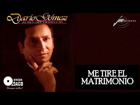 Darío Gómez - Me Tire El Matrimonio [Audio Oficial]