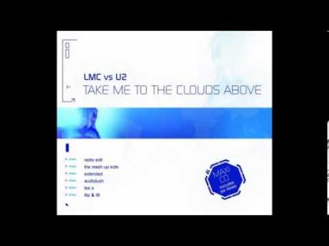 LMC vs U2 - Take Me To The Clouds Above (Extended)
