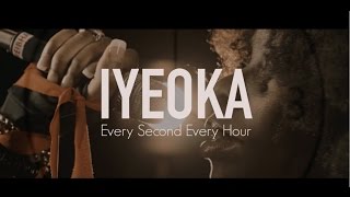 Every Second Every Hour - Iyeoka (Official Music Video)