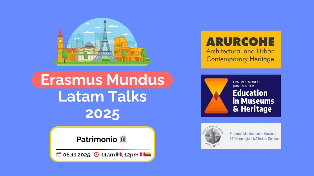 Cómo ganar Becas en Patrimonio y Cultura - Erasmus Mundus Latam Talks