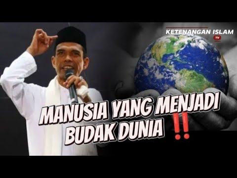 MANUSIA YANG MENJADI BUDAK DUNIA‼️USTADZ ABDUL SOMAD 