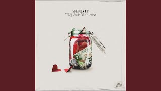 Spend It (feat. MELODOWNZ)