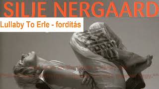 Silje Nergaard - Lullaby To Erle lyrics (magyarul)