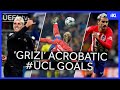 Antoine Griezmann: Great Acrobatic #UCL Goals