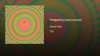 Fequency by Jhene Aiko Instrumental