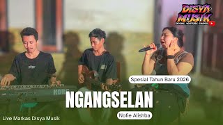 Download lagu DISYA LIVE MUSIK SPESIAL TAHUN BARU 2026 || NOFIE ALISHBA-NGANGSELAN  mp3